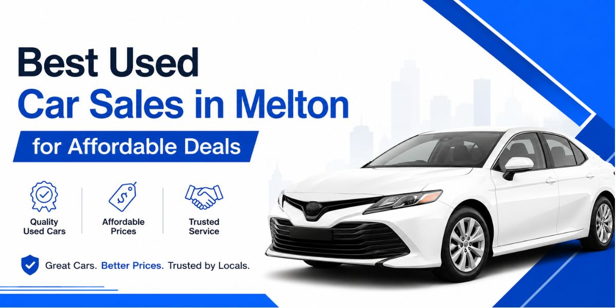 Best Used Car Sales in Melton for Affordable Deals